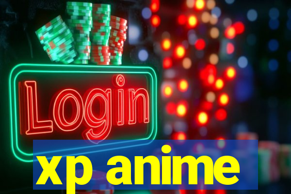 xp anime